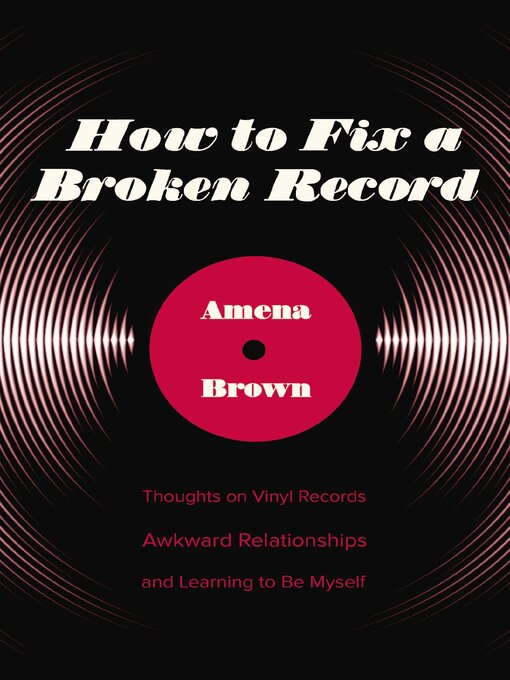 Title details for How to Fix a Broken Record by Amena Brown - Available